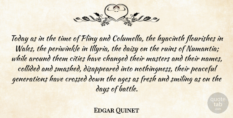 Edgar Quinet Quote About Flower, Cities, Names: Today As In The Time...