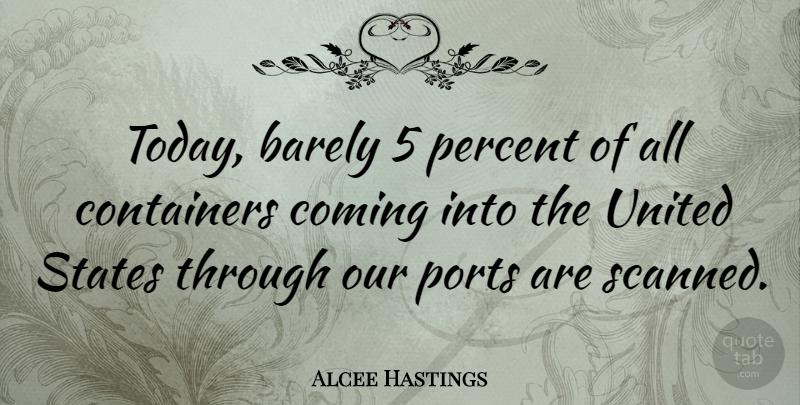 Alcee Hastings Quote About Barely, Coming, United: Today Barely 5 Percent Of...