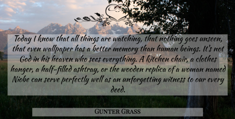 Gunter Grass Quote About Memories, Clothes, Heaven: Today I Know That All...