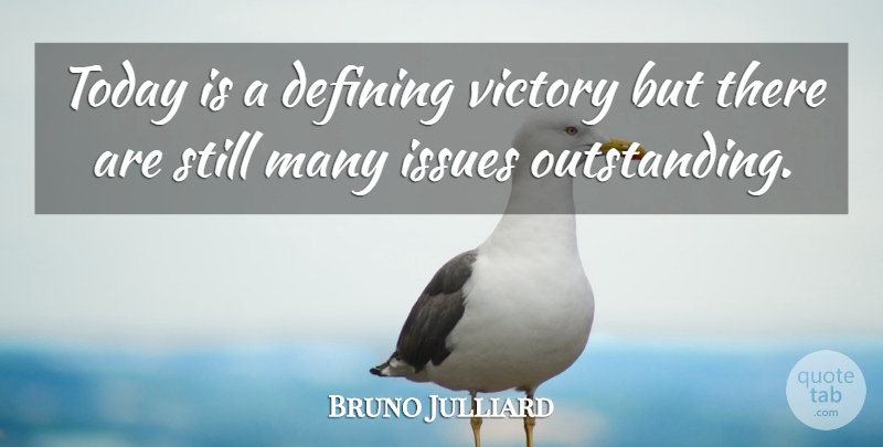 Bruno Julliard Quote About Defining, Issues, Today, Victory: Today Is A Defining Victory...