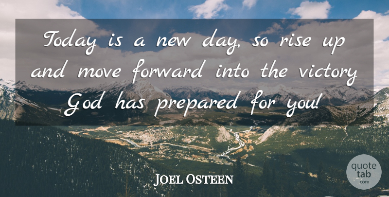 Joel Osteen Quote About Moving Forward, New Day, Victory: Today Is A New Day...