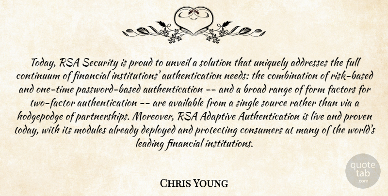 Chris Young Quote About Adaptive, Available, Broad, Consumers, Continuum: Today Rsa Security Is Proud...