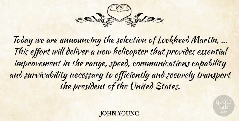 John Young Quote About Announcing, Capability, Deliver, Effort, Essential: Today We Are Announcing The...