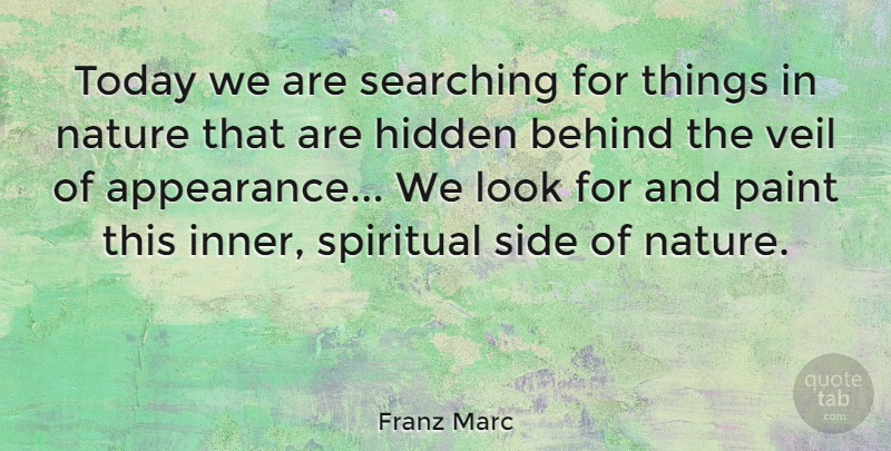 Franz Marc Quote About Spiritual, Veils, Today: Today We Are Searching For...