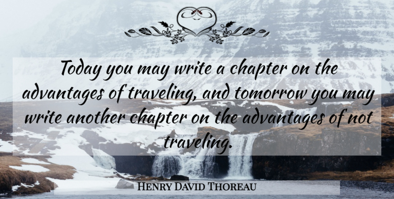 Henry David Thoreau Quote About Travel, Home, Writing: Today You May Write A...