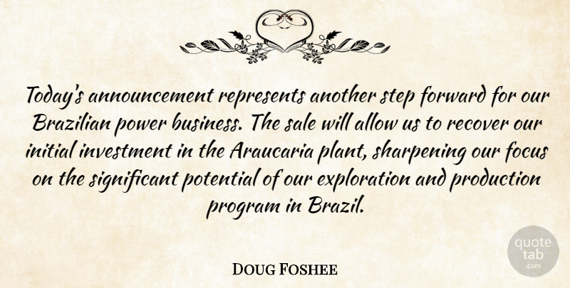 Doug Foshee Quote About Allow, Focus, Forward, Initial, Investment: Todays Announcement Represents Another Step...