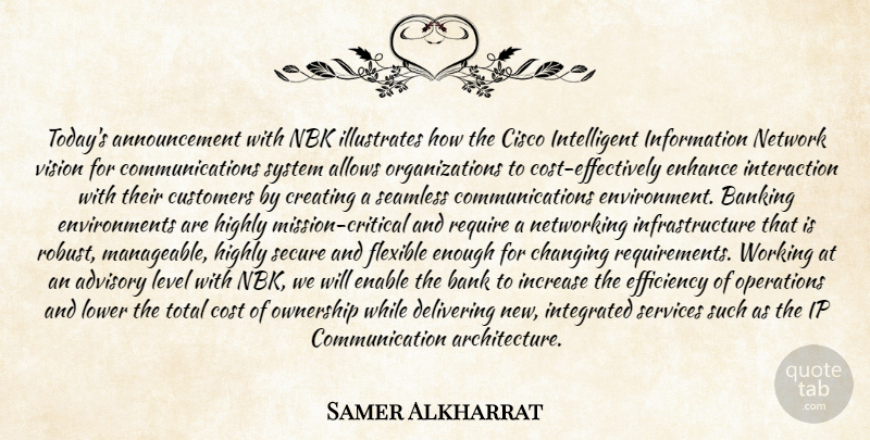 Samer Alkharrat Quote About Advisory, Banking, Changing, Communication, Cost: Todays Announcement With Nbk Illustrates...