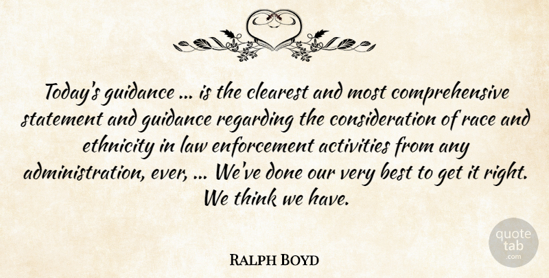 Ralph Boyd Quote About Activities, Best, Clearest, Ethnicity, Guidance: Todays Guidance Is The Clearest...