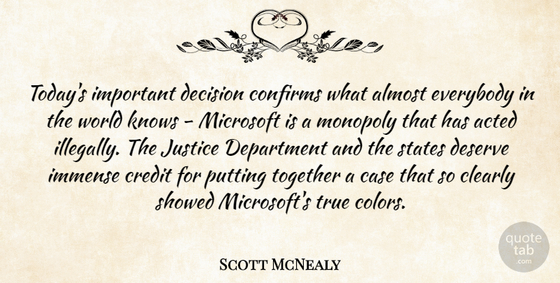 Scott McNealy Quote About Acted, Almost, Case, Clearly, Credit: Todays Important Decision Confirms What...