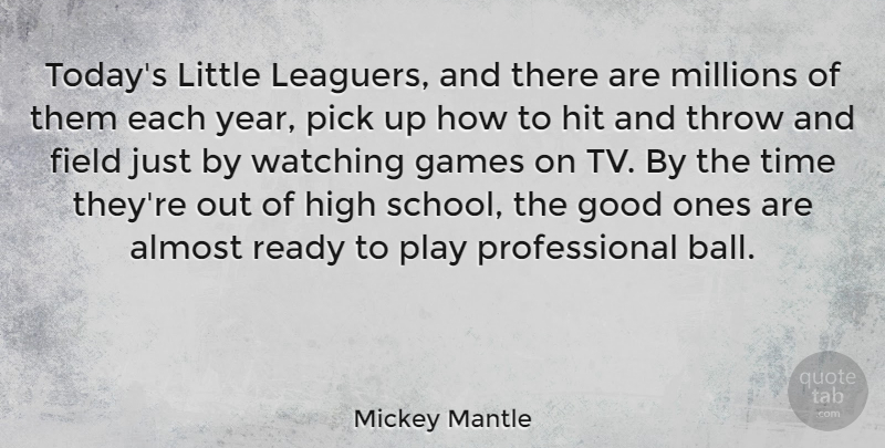Mickey Mantle Quote About Sports, School, Years: Todays Little Leaguers And There...
