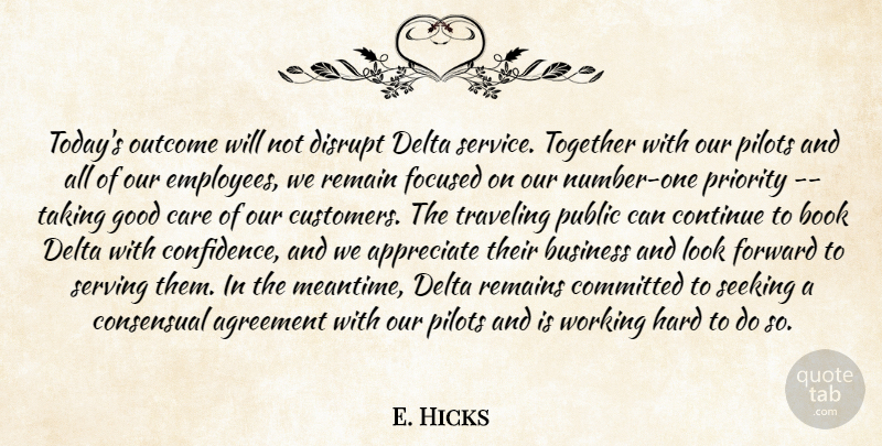E. Hicks Quote About Agreement, Appreciate, Book, Business, Care: Todays Outcome Will Not Disrupt...