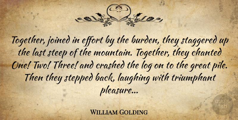 William Golding Quote About Two, Laughing, Effort: Together Joined In Effort By...
