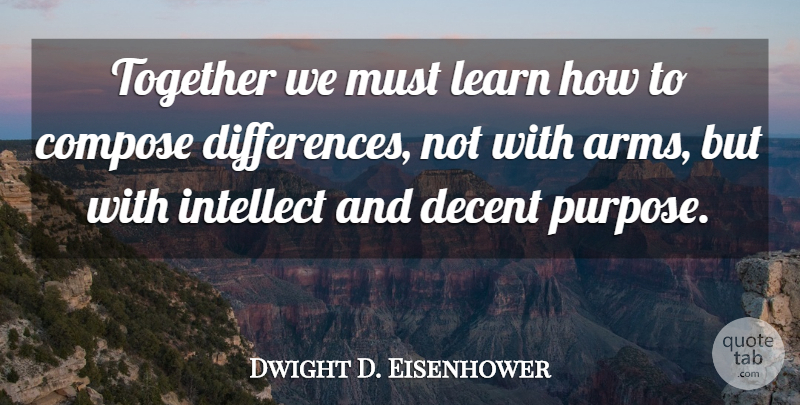 Dwight D. Eisenhower Quote About Peace, War, Farewell: Together We Must Learn How...