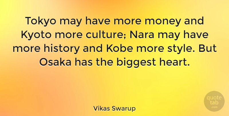 Vikas Swarup Quote About Heart, Kyoto, Style: Tokyo May Have More Money...