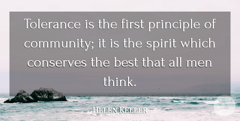 Helen Keller Quote About Acceptance, Men, Thinking: Tolerance Is The First Principle...