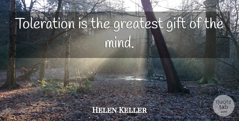 Helen Keller Quote About Life And Love, Cycling, Tolerance: Toleration Is The Greatest Gift...