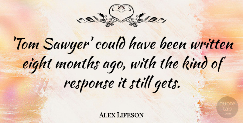 Alex Lifeson Quote About Months, Written: Tom Sawyer Could Have Been...