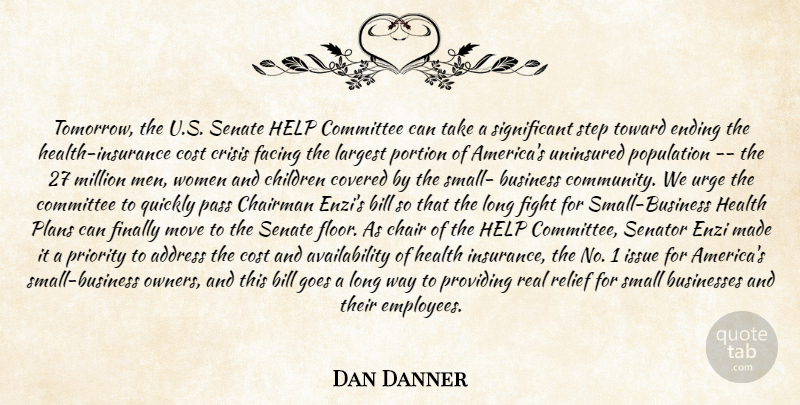 Dan Danner Quote About Address, Bill, Business, Businesses, Chairman: Tomorrow The U S Senate...