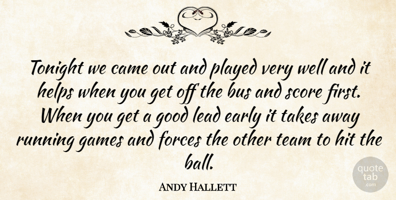 Andy Hallett Quote About Bus, Came, Early, Forces, Games: Tonight We Came Out And...