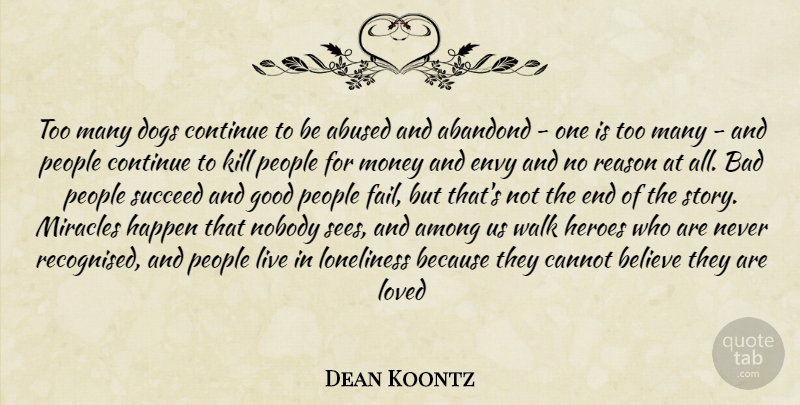 Dean Koontz Quote About Dog, Loneliness, Believe: Too Many Dogs Continue To...
