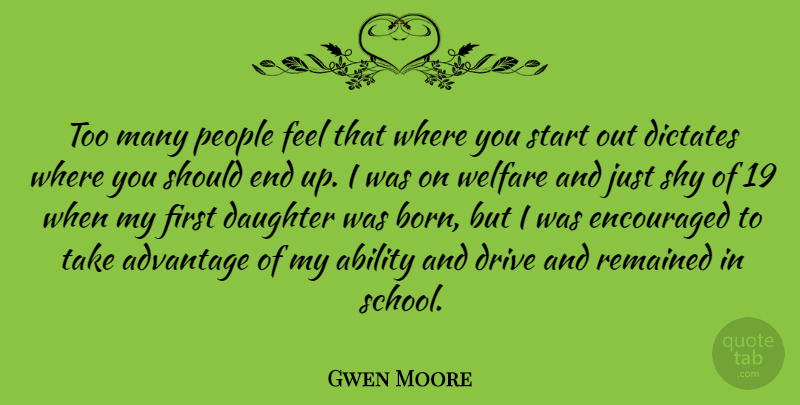 Gwen Moore Quote About Daughter, Mother, School: Too Many People Feel That...