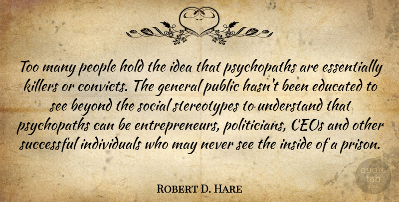 Robert D. Hare Quote About Successful, Ideas, People: Too Many People Hold The...