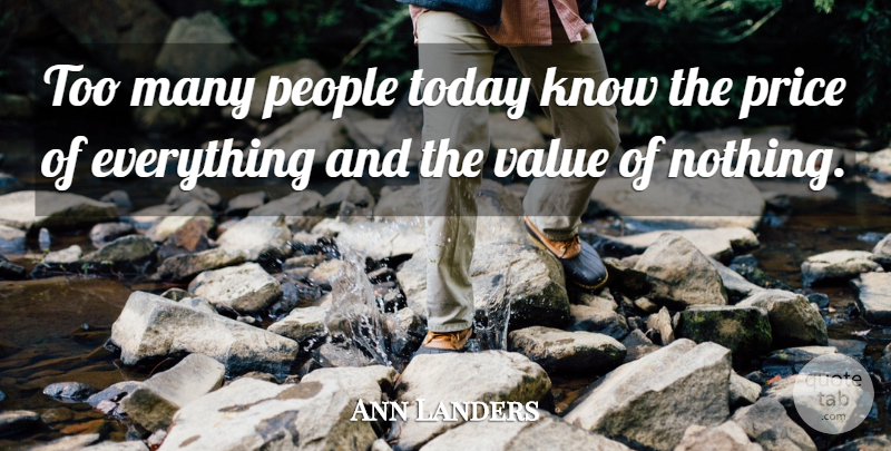 Ann Landers Quote About People: Too Many People Today Know...