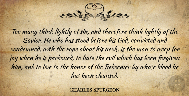 Charles Spurgeon Quote About Hate, Men, Thinking: Too Many Think Lightly Of...