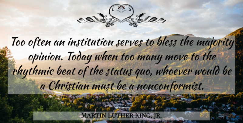 Martin Luther King, Jr. Quote About Christian, Moving, Would Be: Too Often An Institution Serves...