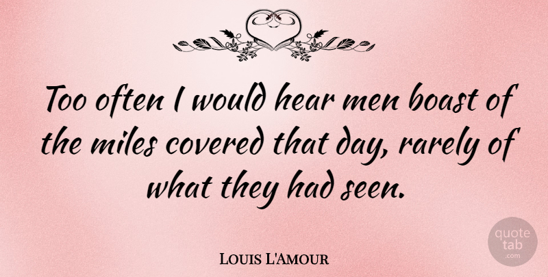 Louis L'Amour Quote About Travel, Adventure, Journey: Too Often I Would Hear...