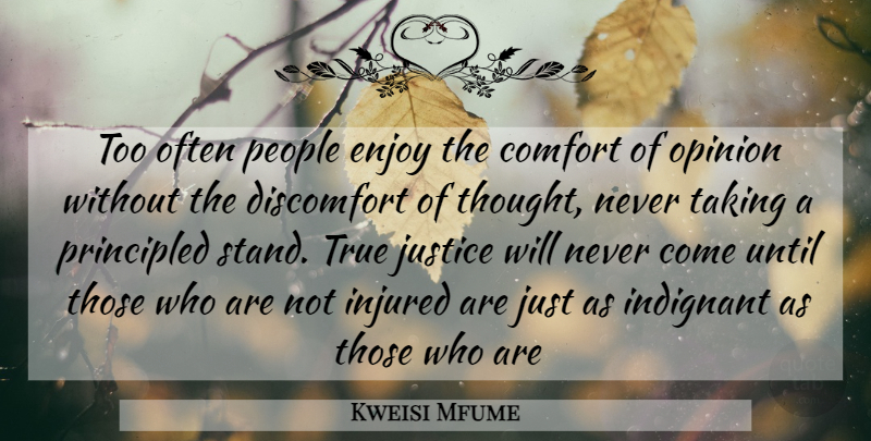 Kweisi Mfume Quote About Justice, People, Comfort: Too Often People Enjoy The...