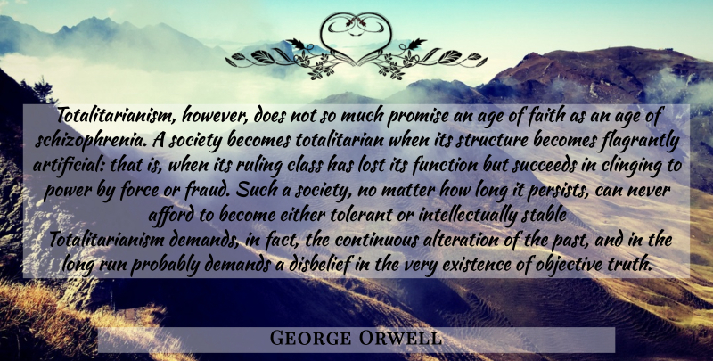 George Orwell Quote About Running, Past, Class: Totalitarianism However Does Not So...