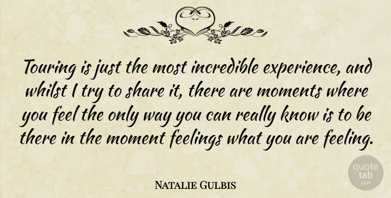 Natalie Gulbis Quote About Feelings, Trying, Way: Touring Is Just The Most...