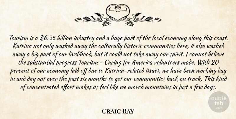 Craig Ray Quote About Along, America, Believe, Billion, Cannot: Tourism Is A 6 35...