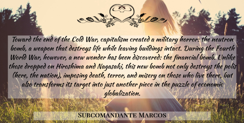 Subcomandante Marcos Quote About Military, War, Hiroshima And Nagasaki: Toward The End Of The...