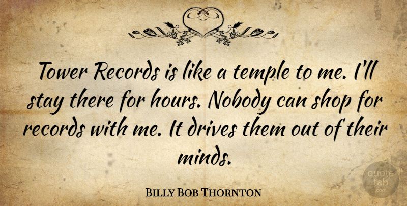 Billy Bob Thornton Quote About Mind, Records, Temples: Tower Records Is Like A...