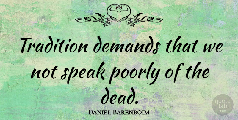 Daniel Barenboim Quote About Death, Talking, Demand: Tradition Demands That We Not...