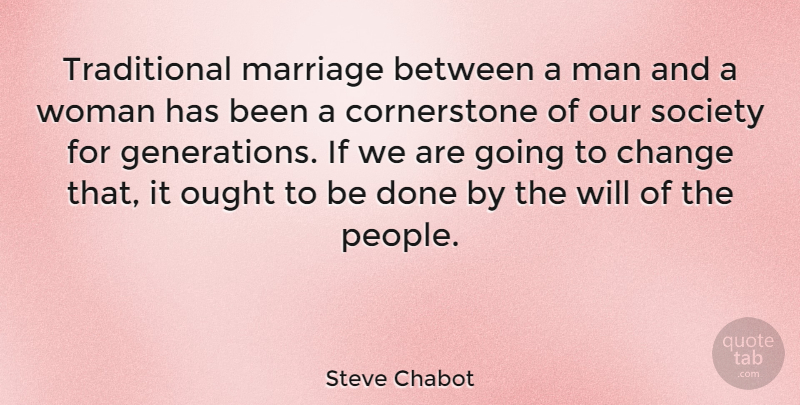 Steve Chabot Quote About Men, People, Generations: Traditional Marriage Between A Man...