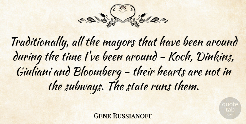 Gene Russianoff Quote About Hearts, Mayors, Runs, State, Time: Traditionally All The Mayors That...