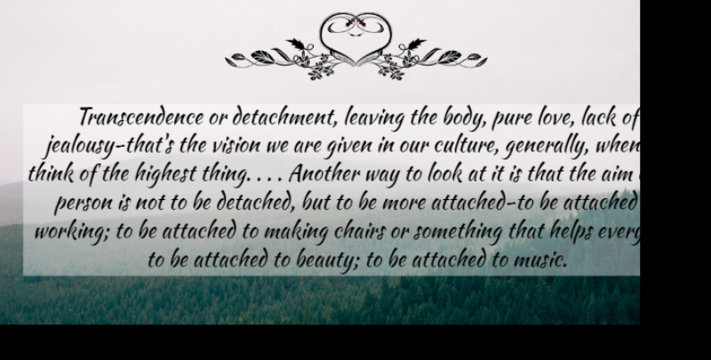 Robert Bly Quote About Commitment, Thinking, Leaving: Transcendence Or Detachment Leaving The...