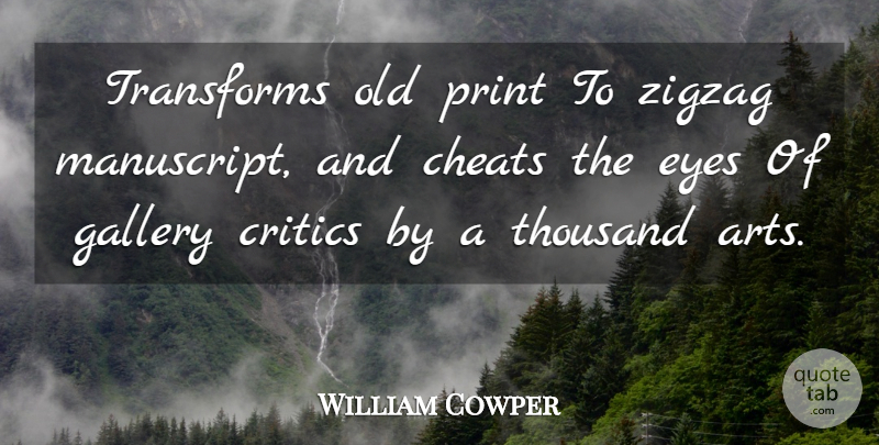 William Cowper Quote About Art, Eye, Cheat: Transforms Old Print To Zigzag...