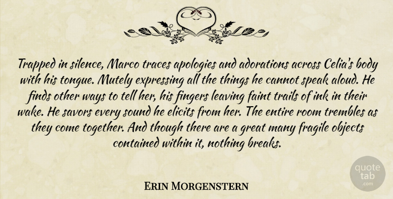 Erin Morgenstern Quote About Apology, Silence, Leaving: Trapped In Silence Marco Traces...