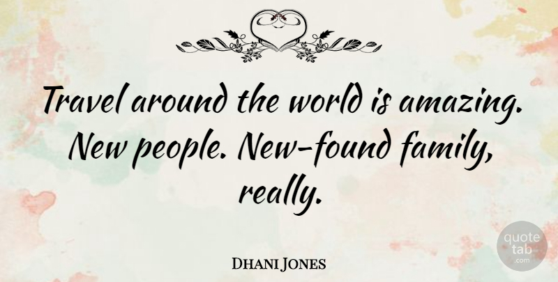 Dhani Jones Quote About People, World, Around The World: Travel Around The World Is...