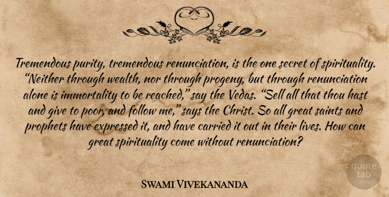 Swami Vivekananda Quote About Giving, Secret, Saint: Tremendous Purity Tremendous Renunciation Is...