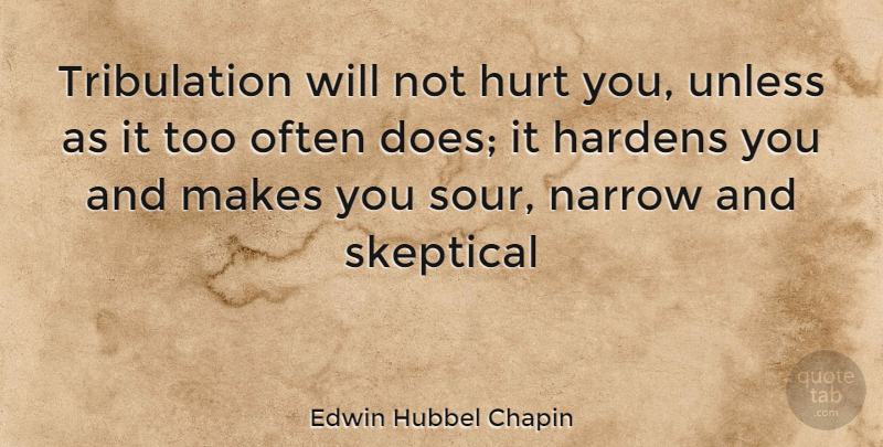 Edwin Hubbel Chapin Quote About Hurt, Adversity, Doe: Tribulation Will Not Hurt You...