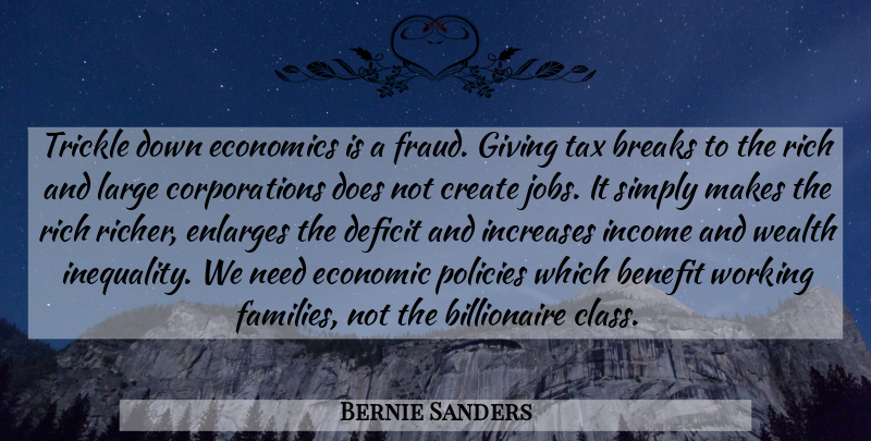 Bernie Sanders Quote About Jobs, Class, Giving: Trickle Down Economics Is A...