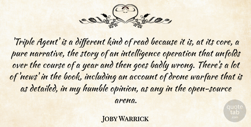 Joby Warrick Quote About Account, Badly, Course, Goes, Including: Triple Agent Is A Different...