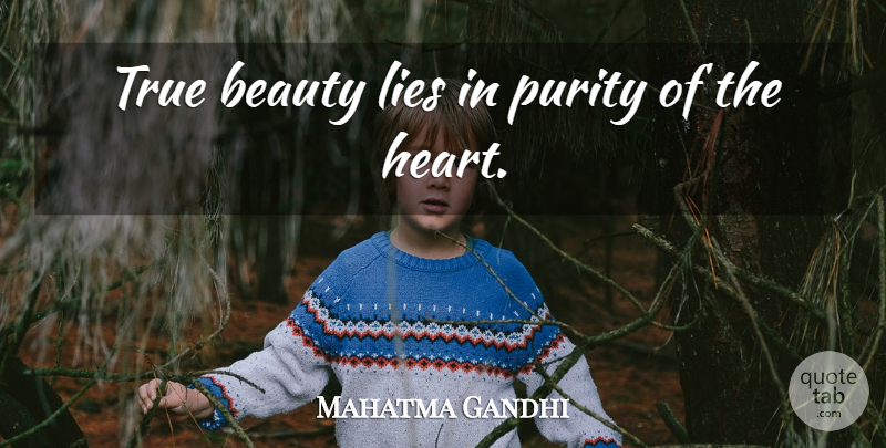 Mahatma Gandhi Quote About Spiritual, Lying, Heart: True Beauty Lies In Purity...