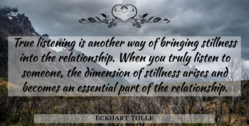 Eckhart Tolle Quote About Listening, Way, Dimensions: True Listening Is Another Way...
