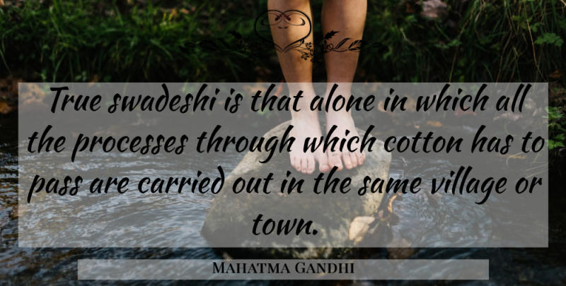 Mahatma Gandhi Quote About Village, Cotton, Towns: True Swadeshi Is That Alone...